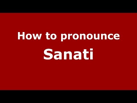 How to pronounce Sanati (Brazilian Portuguese/Brazil)  - PronounceNames.com