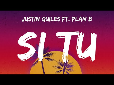 Si Tu - Justin Quiles - Plan B (Letra/Lyrics)