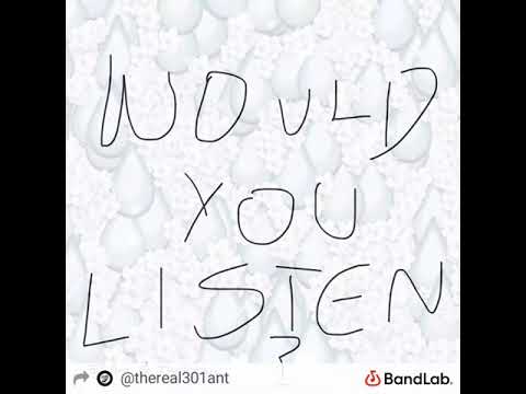 301 Ant & THRĒZZY - Would You Listen?