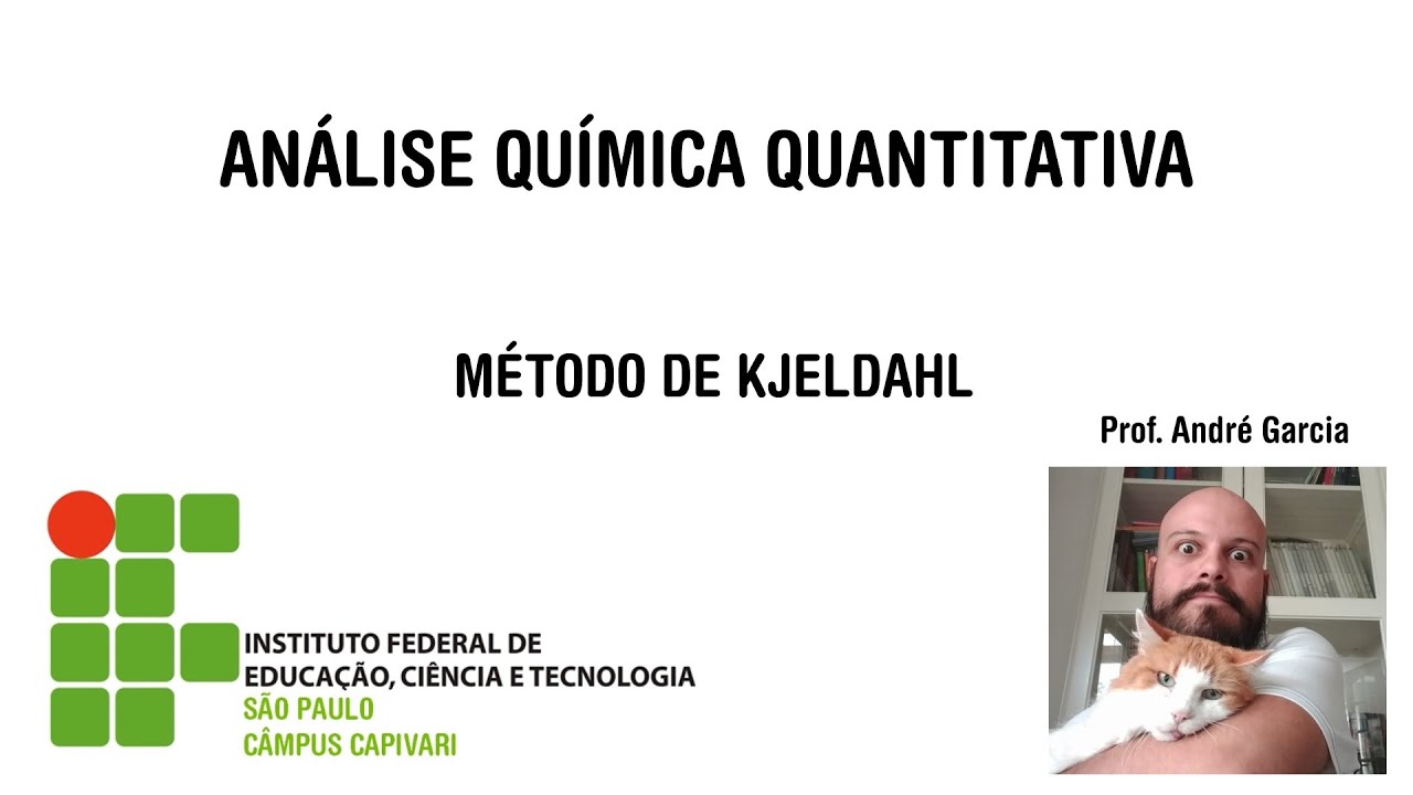 Análise Química Quantitativa (técnico) - Aula 10: Método de Kjeldahl