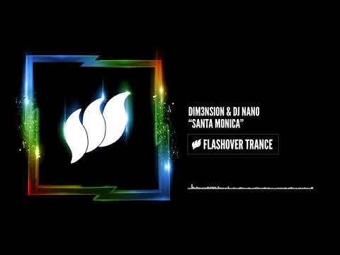 DIM3NSION & DJ Nano - Santa Monica [Flashover Trance]