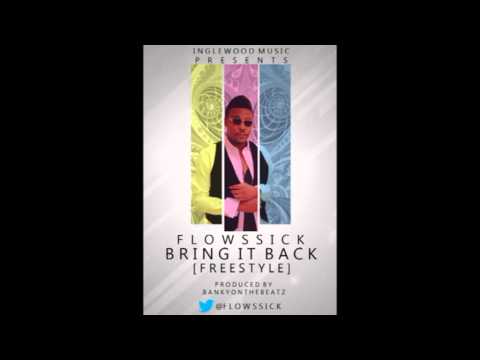 FlowSsick - Bring It Back [Freestyle] (Official)