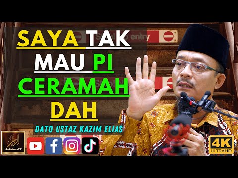 Dato Ustaz Kazim Elias - SAYA TAK MAU PI CERAMAH DAH