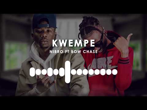 Nibro ft Bow Chase - Kwempe