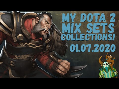 MY DOTA 2 MIX SETS COLLECTIONS (01.07.2020)