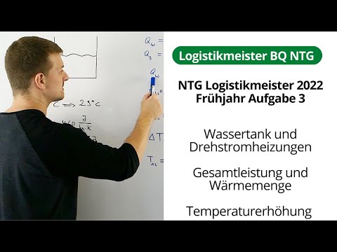 NTG Logistikmeister 2022-1 Aufgabe 3 - Wassertank & Drehstromheizungen, Gesamtleistung, Wärmemenge