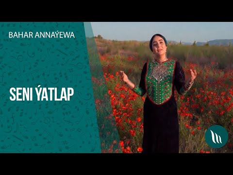 Bahar Annaýewa - Seni yatlap | 2020