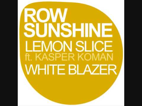 Row Sunshine & Kasper Koman - Lemon Slice