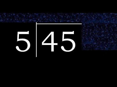 Divide 45 by 5 ,  remainder  . Division with 1 Digit Divisors . How to do