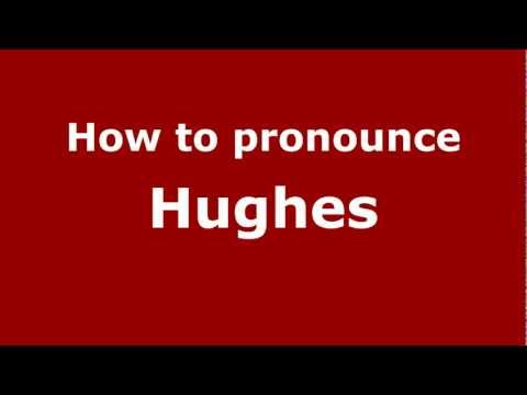 How to pronounce Hughes