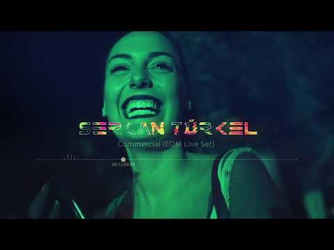 DJ Serkan - Commercial (EDM Live Set)