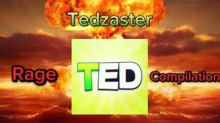 Tedzaster Rage Compilation