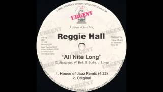 Reggie Hall - All Nite Long (House Of Jazz Remix)