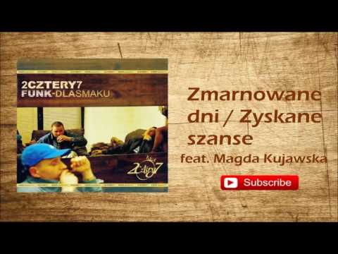 8. 2cztery7 - Zmarnowane dni / Zyskane szanse feat. Magda Kujawska