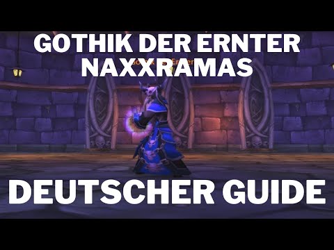 Gothik der Ernter Naxxramas WotLK Guide - Deutsch - einfach erklärt