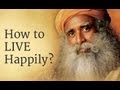 How to Live Happily? Sadhguru Answers