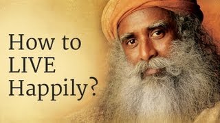 How to Live Happily? - Sadhguru Answers