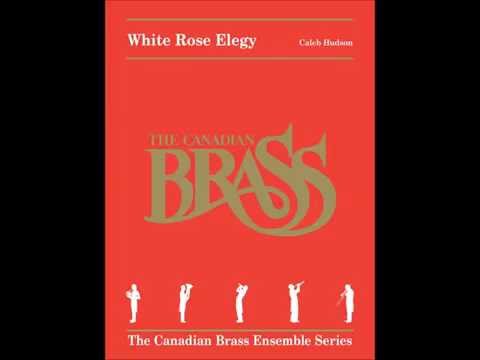 "White Rose Elegy" - Caleb Hudson - Brass Quintet Score from Canadian Brass Publications