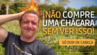 A Verdade que Ninguém Conta Sobre Comprar Chácaras - Assista antes de decidir!