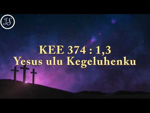 KEE 374 : 1,3 Yesus Ulu Kegeluhenku