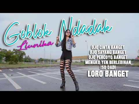Liunika - Goblok Ndadak | Ojo Cinta Banget Ojo sayang Banget | (Official Music Video)