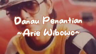 Download lagu Danau Penantian-Arie Wibowo-video lirik lagu lawas mp3