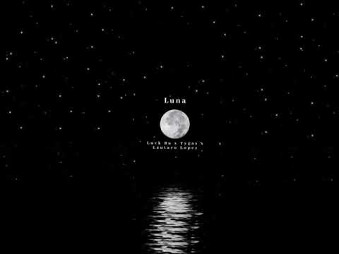 Luna - Luck Ra x Tygas x Lautaro López