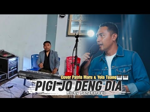 Ricky Pangkerego - PIGI JO DENG DIA - Cover Patris Maru