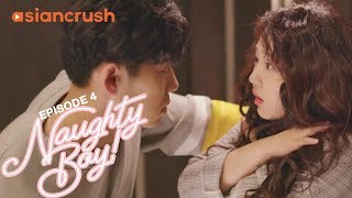 The guy I kissed is my new boss? | Naughty Boy | Episode 4