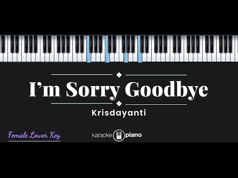I'm Sorry Goodbye - Krisdayanti (KARAOKE PIANO - FEMALE LOWER KEY)