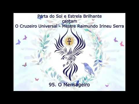 O Cruzeiro Universal 95  O Mensageiro - Mestre Irineu