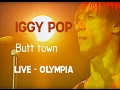 Iggy Pop - Butt town (Olympia)