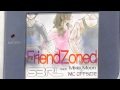 Friendzoned - S3RL feat Mixie Moon 