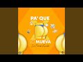 Pa' Que Lo Mueva Pa' Que Lo Mueva