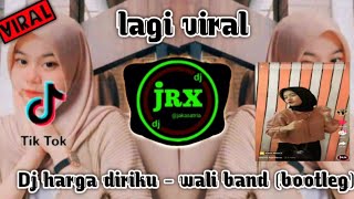 Download lagu Dj harga diriku - wali band (bootleg) styl @rakaremixer viral di tik tok 2022 mp3