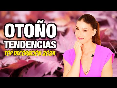 Tendencias Decoracion Otoño - Invierno 2024/2025