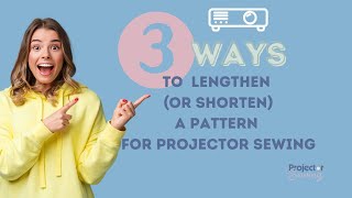 Lengthen and Shorten Patterns for Sewing with a Projector