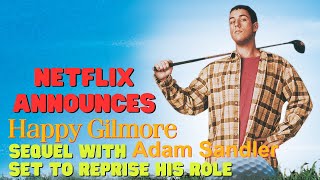 Netflix announces Happy Gilmore sequel with Adam Sandler set to reprise his role