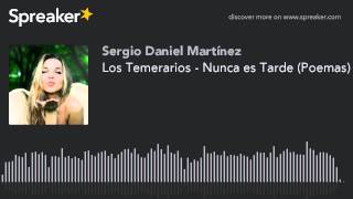 Los Temerarios - Nunca es Tarde (Poemas) (hecho con Spreaker)