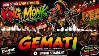 Download lagu Gemati - King Monk || LAGU REGGAE VIRAL TIKTOK🔥🔥🔥🔥 mp3