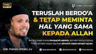 Download lagu Jangan Pernah Lelah Berdo’a dan Meminta Hal Yang Sama Kepada Allah - Ust. Hanan Attaki, Lc mp3
