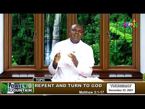 THE DAILY FOUNTAIN DEVOTIONAL OF DECEMBER 23, 2021 - THE REVD. FORTUNE CHUKWUMA ORJI