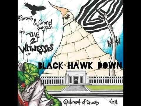 Black Hawk Down - The 2 Witnesses (P.Sways & Grand Surgeon)