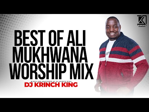 BEST OF ALI MUKHWANA WORSHIP MIX