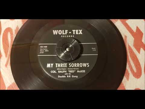 Col. Ralph "Red" McKee - My Three Sorrows - 1960 Country - WOLF-TEX 102