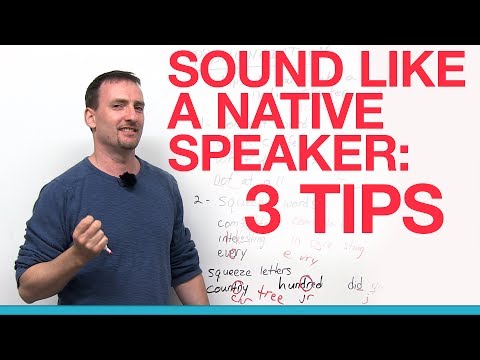 3 tips for sounding like a native speaker