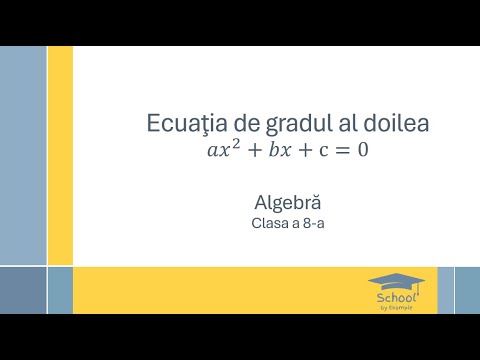 Ecuatia de gradul al doilea - Algebra - clasa a 8-a