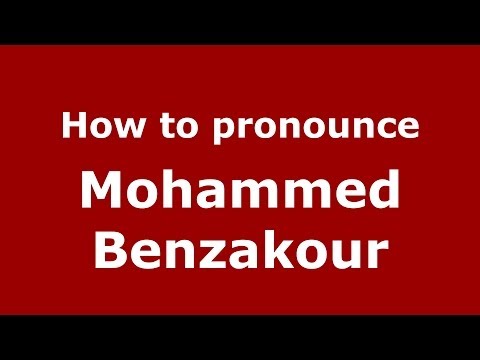 How to pronounce Mohammed Benzakour (Arabic/Morocco) - PronounceNames.com