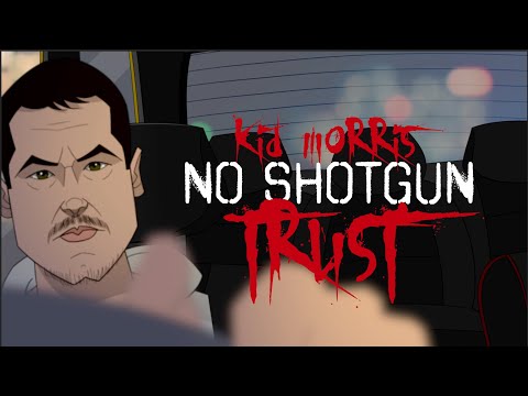 KID MORRIS - NO SHOTGUN TRUST