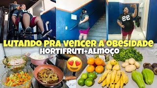 TENTANDO VENCER A OBESIDADE! TREINO ✅ COMPRINHAS NO HORTIFRUTI+ ALMOÇO CAPRICHADO!😍